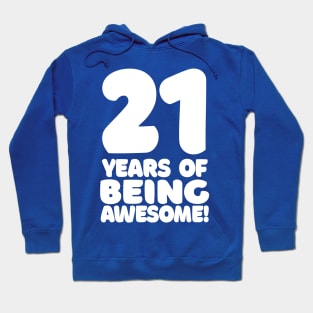 21 Years Of Being Awesome - Funny Birthday Design Hoodie